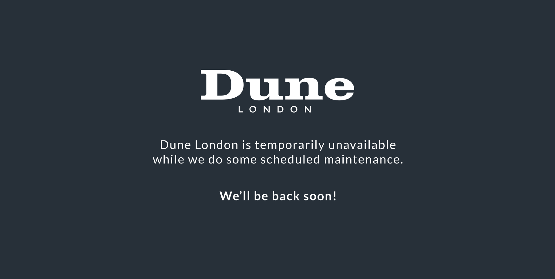 Dune London will be back soon
